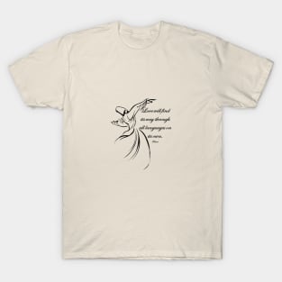 Love Will Find Its Way Through All Languages Rumi Quote T-Shirt